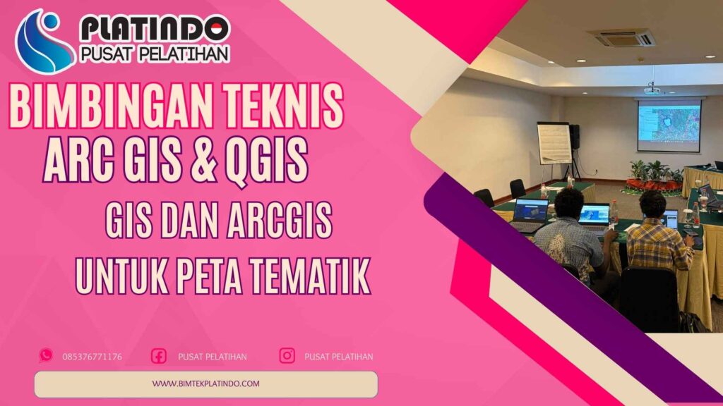 Bimtek GIS dan ArcGIS Untuk Peta Tematik