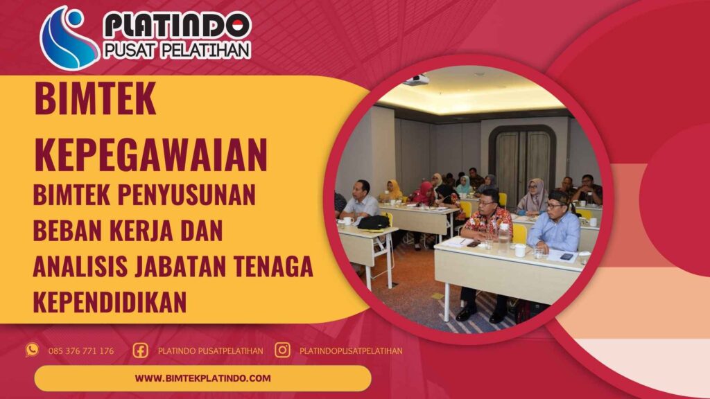 Bimtek Penyusunan Beban Kerja dan Analisis Jabatan Tenaga Kependidikan untuk Meningkatkan Profesionalisme Terbaru