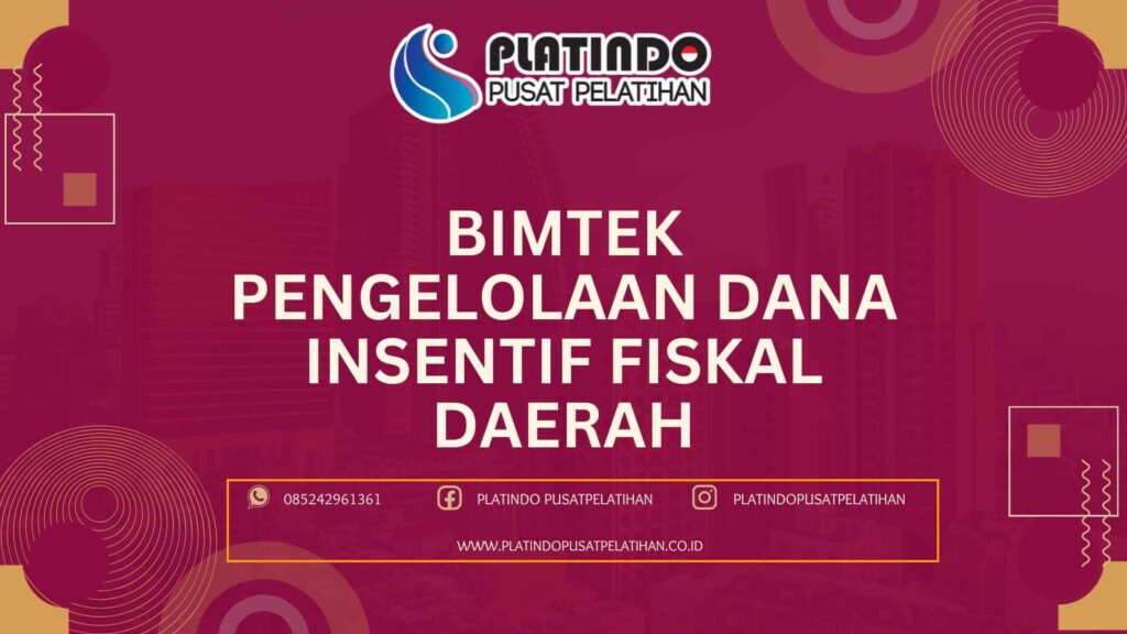 Bimtek Pelatihan Pengelolaan Dana Insentif Fiskal Daerah Terbaru