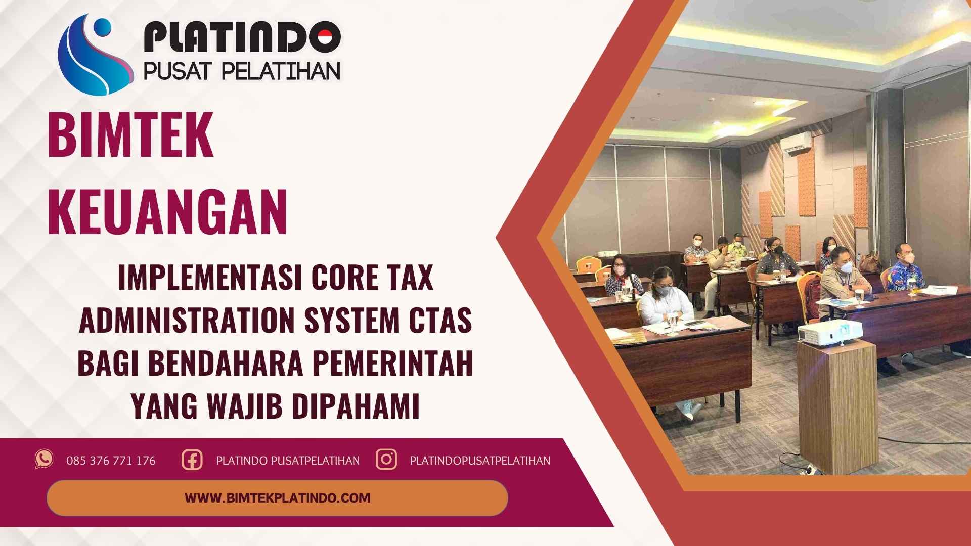Bimtek Pelatihan Implementasi Core Tax Administration System CTAS bagi Bendahara Pemerintah yang Wajib Dipahami Terbaru