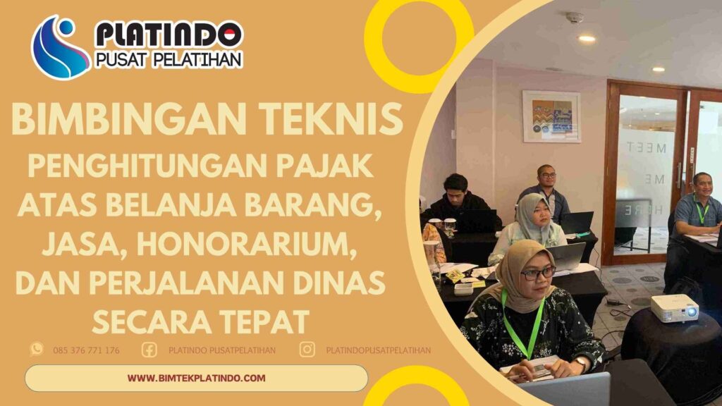 Bimtek Pelatihan Penghitungan Pajak atas Belanja Barang Jasa Honorarium dan Perjalanan Dinas Secara Tepat Terbaru
