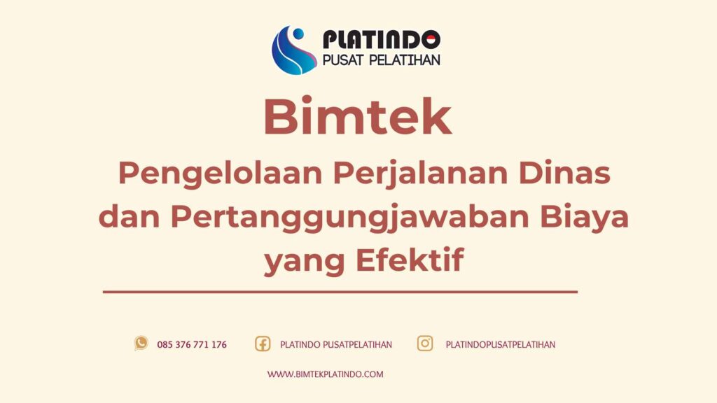Bimtek Pelatihan Pengelolaan Perjalanan Dinas dan Pertanggungjawaban Biaya yang Efektif Terbaru