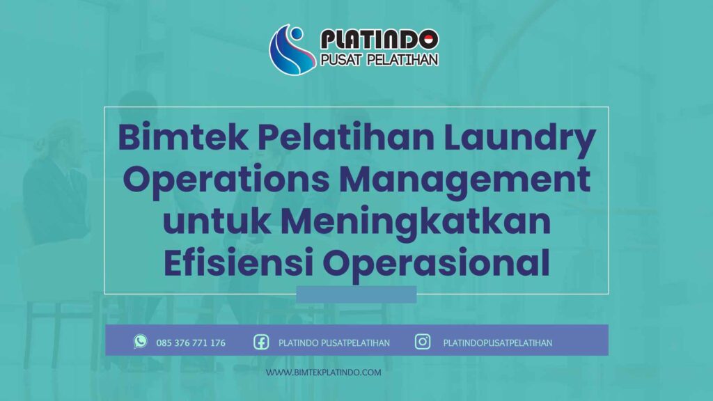 Bimtek Pelatihan Laundry Operations Management untuk Meningkatkan Efisiensi Operasional Terbaru