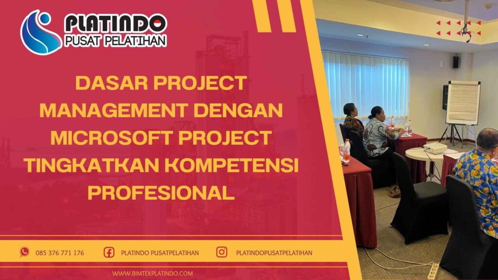 Bimtek Dasar Project Management dengan Microsoft Project Tingkatkan Kompetensi Profesional Terbaru