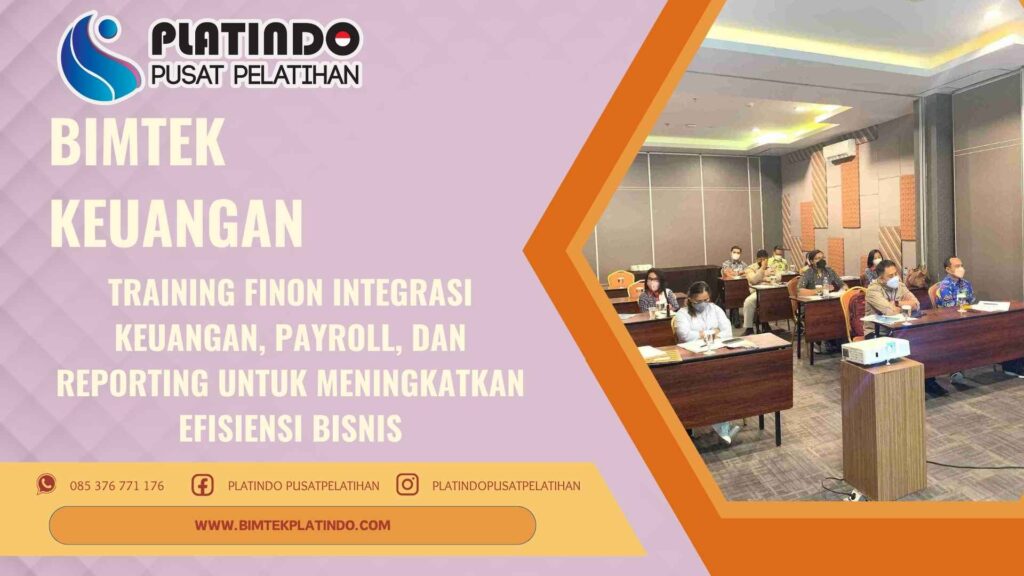 Bimtek Training FINON Integrasi Keuangan Payroll dan Reporting untuk Meningkatkan Efisiensi Bisnis Terbaru